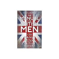 The History Press Ltd The Manual for British Men (häftad, eng)