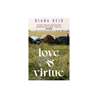 Orion Publishing Co Love & Virtue (inbunden, eng)