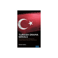 University of Exeter Press Turkish Drama Serials (inbunden, eng)