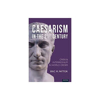 University of Exeter Press Caesarism in the 21st Century (inbunden, eng)