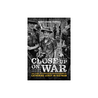 Abrams Close-Up on War: The Story of Pioneering Photojournalist Catherine Leroy in Vietnam (inbunden, eng)