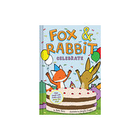 Abrams Fox & Rabbit Celebrate (Fox & Rabbit Book #3) (inbunden, eng)