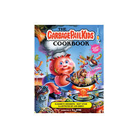 Abrams The Garbage Pail Kids Cookbook (inbunden, eng)