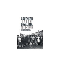 Liverpool University Press Southern Irish Loyalism, 1912-1949 (häftad, eng)