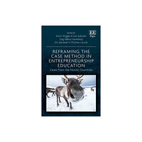 Edward Elgar Publishing Ltd Reframing the Case Method in Entrepreneurship Education (inbunden, eng)