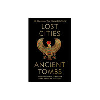 NATIONAL GEOGRAPHIC SOCIETY Lost Cities, Ancient Tombs (inbunden, eng)