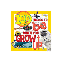 National Geographic Kids 100 Things to Be When You Grow Up (häftad, eng)