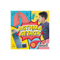 BookLife Publishing Asthma Attack (inbunden, eng)