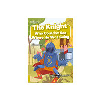 BookLife Publishing The Knight Who Couldn't See Where He Was Going (häftad, eng)