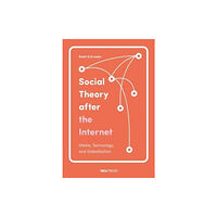 UCL Press Social Theory After the Internet (häftad, eng)