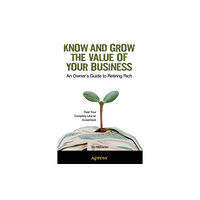 Springer-Verlag Berlin and Heidelberg GmbH & Co. K Know and Grow the Value of Your Business (häftad, eng)