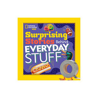 National Geographic Kids Surprising Stories Behind Everyday Stuff (häftad, eng)