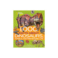 National Geographic Kids 1,000 Facts About Dinosaurs, Fossils, and Prehistoric Life (inbunden, eng)