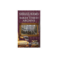 MX Publishing Sherlock Holmes - The Baker Street Archive (inbunden, eng)