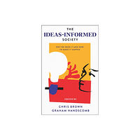 Emerald Publishing Limited The Ideas-Informed Society (häftad, eng)