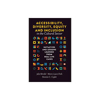 Emerald Publishing Limited Accessibility, Diversity, Equity and Inclusion in the Cultural Sector (inbunden, eng)