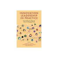 Emerald Publishing Limited Innovation Leadership in Practice (inbunden, eng)