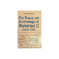 Boydell & Brewer Ltd The Papacy and Ecclesiology of Honorius II (1124-1130) (inbunden, eng)