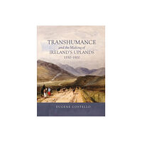 Boydell & Brewer Ltd Transhumance and the Making of Ireland's Uplands, 1550-1900 (häftad, eng)