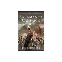 Pen & Sword Books Ltd Salamanca Campaign 1812 (inbunden, eng)