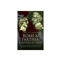 Pen & Sword Books Ltd Rome and Parthia: Empires at War (häftad, eng)