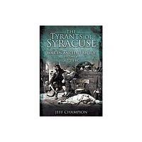 Pen & Sword Books Ltd The Tyrants of Syracuse: War in Ancient Sicily (häftad, eng)