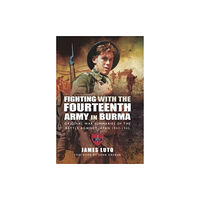 Pen & Sword Books Ltd Fighting with the Fourteenth Army in Burma (häftad, eng)