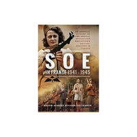 Pen & Sword Books Ltd SOE In France, 1941-1945 (häftad, eng)