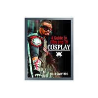 Pen & Sword Books Ltd A Guide to Film and TV Cosplay (häftad, eng)