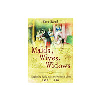 Pen & Sword Books Ltd Maids, Wives, Widows (häftad, eng)