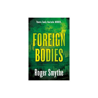 Troubador Publishing Foreign Bodies (häftad, eng)