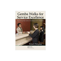 Taylor & francis inc Gemba Walks for Service Excellence (häftad, eng)