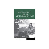 Liverpool University Press Middle-Class Life in Victorian Belfast (häftad, eng)