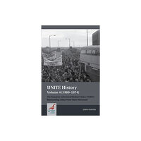 Liverpool University Press UNITE History Volume 4 (1960-1974) (häftad, eng)