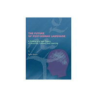 Cambridge Scholars Publishing The Future of Post-Human Language (inbunden, eng)