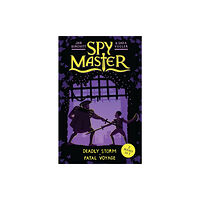 Hachette Children's Group Spy Master: Deadly Storm and Fatal Voyage (häftad, eng)