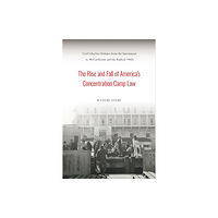 Temple University Press,U.S. The Rise and Fall of America's Concentration Camp Law (inbunden, eng)