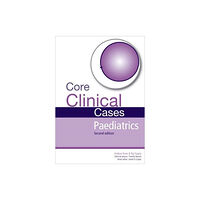 Taylor & francis ltd Core Clinical Cases in Paediatrics (häftad, eng)