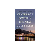 C hurst & co publishers ltd Centers of Power in the Arab Gulf States (inbunden, eng)