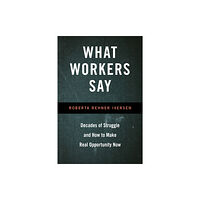 Temple University Press,U.S. What Workers Say (häftad, eng)