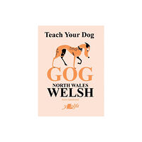 Y Lolfa Teach Your Dog Gog (häftad, eng)