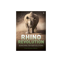 Jacana Media (Pty) Ltd Rhino revolution: Searching for new solutions (häftad, eng)