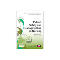 Sage Publications Ltd Patient Safety and Managing Risk in Nursing (häftad, eng)