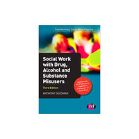 Sage Publications Ltd Social Work with Drug, Alcohol and Substance Misusers (häftad, eng)