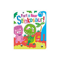 Gemini Books Group Ltd Fart & Roar Stinkosaur! (bok, board book, eng)