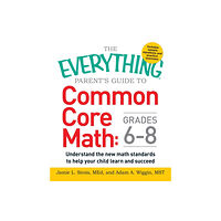 Adams Media Corporation The Everything Parent's Guide to Common Core Math Grades 6-8 (häftad, eng)