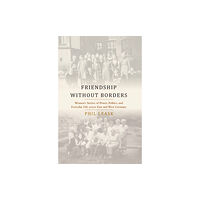 Berghahn Books Friendship without Borders (häftad, eng)