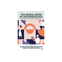 Berghahn Books The Moral Work of Anthropology (häftad, eng)