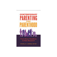 Bloomsbury Publishing PLC Contemporary Parenting and Parenthood (inbunden, eng)