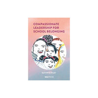 UCL Press Compassionate Leadership for School Belonging (häftad, eng)